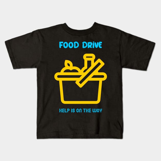 Help is on the way - Food Drive Kids T-Shirt by All About Nerds